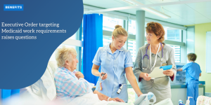 Executive Order targeting Medicaid work requirements raises questions BENEFITS – RBA Governor Downplays Potential Inflation Effects of Federal Government’s $300 Energy Bill Rebate