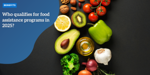 Who qualifies for food assistance programs in 2025? FINANCES (1)