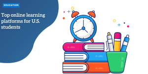 Top online learning platforms for U.S. students education (1)