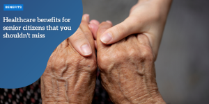 Healthcare benefits for senior citizens that you shouldn't miss beneficio (9)