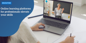 Online learning platforms for professionals: elevate your skills education (7)