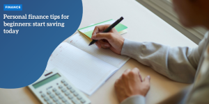 Personal finance tips for beginners: start saving today finança